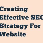 Creating Effective Seo Strategy For Website