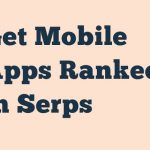 Get Mobile Apps Ranked In Serps