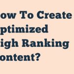 How To Create Optimized High Ranking Content