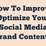How To Improve Optimize Your Social Media Brand Content