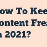 How To Keep Content Fresh In 2022