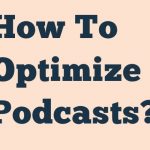 How To Optimize Podcasts