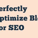Perfectly Optimize Blog For Seo