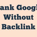 Rank Google Without Backlink
