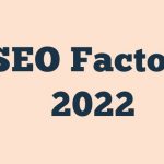 Seo Key Factors 2022