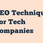 Seo Techniques For Tech Companies