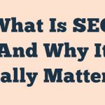 What Is Seo And Why It Really Matters